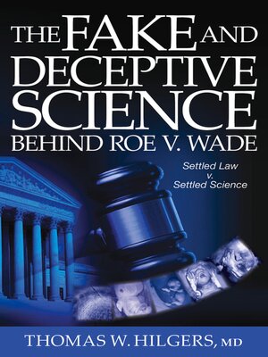 cover image of The Fake and Deceptive Science Behind Roe V. Wade
